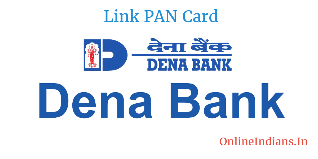 Link PAN Card with DENA Bank